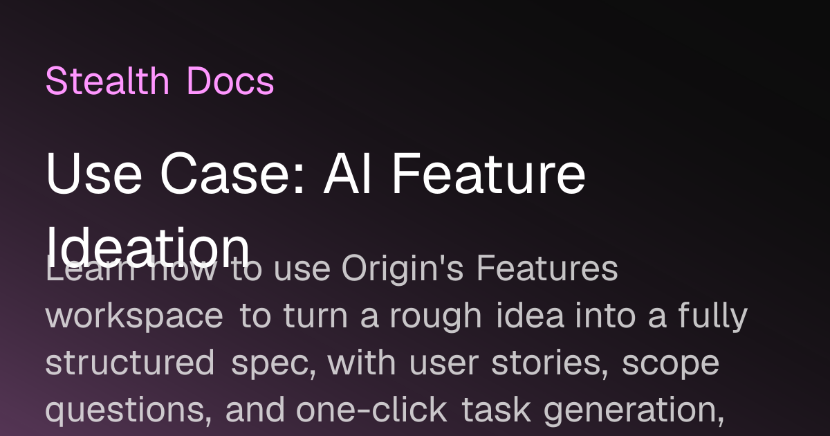 Use Case: AI Feature Ideation | Origin Docs